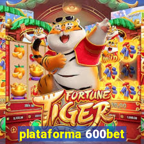 plataforma 600bet